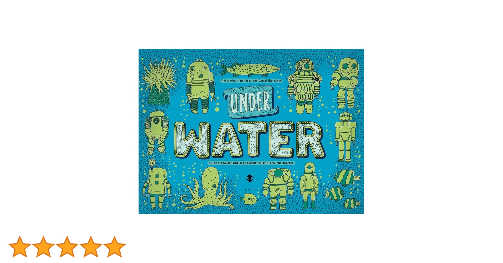 Under Water, Under Earth: Mizielinska, Aleksandra, Mizielinski Under Water, Under Earth: Mizielinska, Aleksandra, Mizielinski